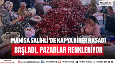 Manisa Salihli’de Kapya Biber Hasadı Başladı, Pazarlar Renkleniyor