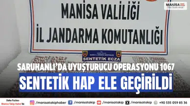 Saruhanlı’da uyuşturucu operasyonu 1067 sentetik hap ele geçirildi