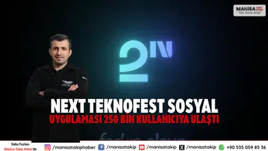 NEXT Teknofest Sosyal uygulaması 250 bin kullanıcıya ulaştı