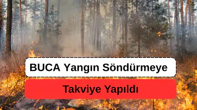 Buca Yangınına Takviye Yapıldı, Çalışmalar İyiye Gidiyor