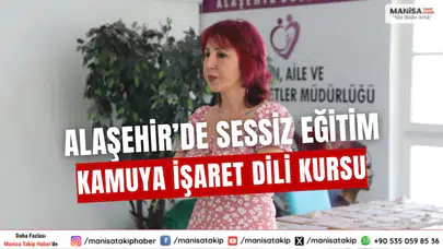 Alaşehir’de Sessiz Eğitim Kamuya İşaret Dili Kursu