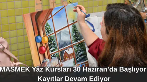 MASMEK Yaz Kursları 30 Haziran’da Başlıyor Kayıtlar Devam Ediyor