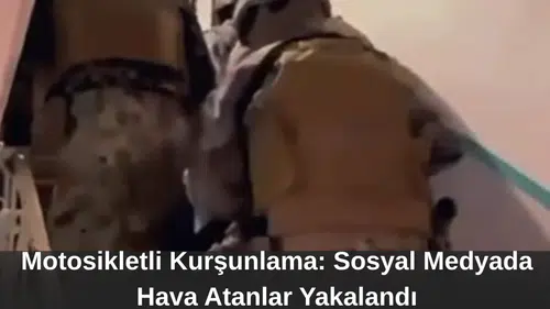 Motosikletli Kurşunlama Sosyal Medyada Hava Atanlar Yakalandı