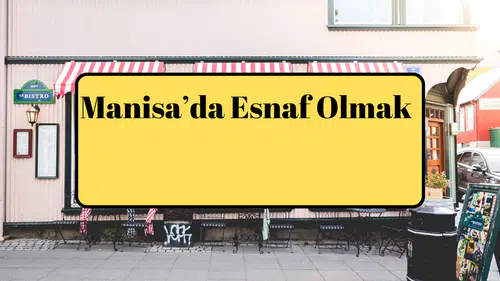 Manisa’da Esnaf Olmak