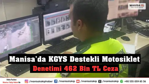 Manisa’da KGYS Destekli Motosiklet Denetimi 462 Bin TL Ceza