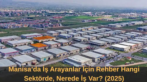 Manisa’da İş Arayanlar İçin Rehber Hangi Sektörde, Nerede İş Var? (2025)