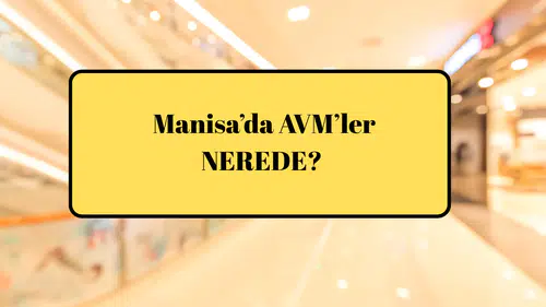 Manisa’da AVM’ler Nerede?