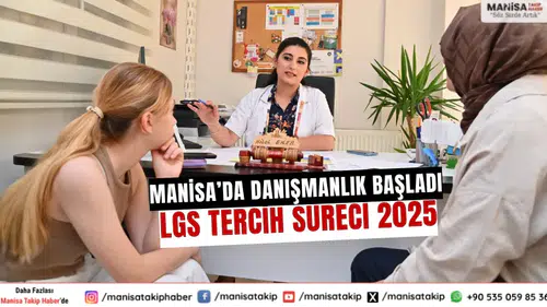 Manisa’da LGS Tercih Döneminde Ücretsiz Danışmanlık Desteği
