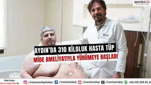 Aydın’da 310 Kiloluk Hasta Tüp Mide Ameliyatıyla Yürümeye Başladı