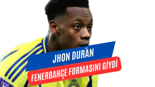 Fenerbahçe’den Transfer Bombası: Jhon Durán Sarı-Lacivertli Formayı Giydi!