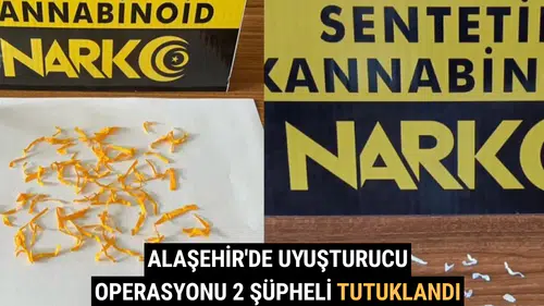 Alaşehir'de Uyuşturucu Operasyonu 2 Şüpheli Tutuklandı