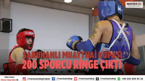 Saruhanlı Muaythai Kupası yapıldı: 200 sporcu katıldı