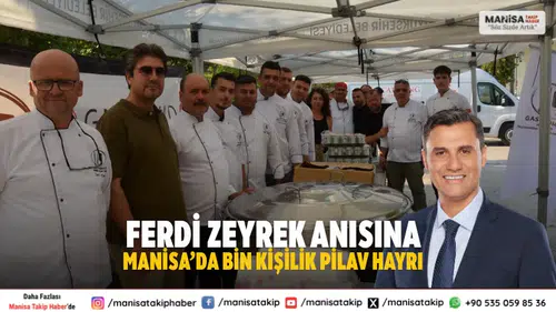 Manisa’da bin kişilik pilav hayrı Ferdi Zeyrek anısına