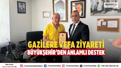 manisa da Gazilere Vefa Ziyareti Büyükşehir’den Anlamlı Destek