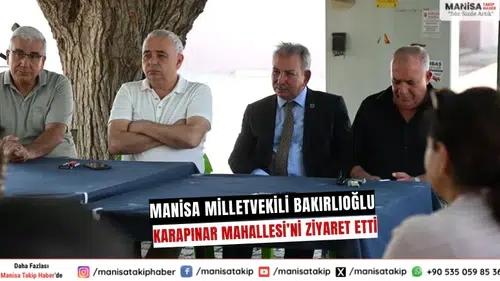 Manisa Milletvekili Bakırlıoğlu Karapınar Mahallesi Ziyaretinde