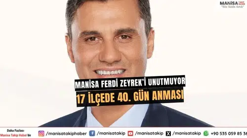 Manisa, Merhum Başkan Ferdi Zeyrek’i 40. Gününde Dualarla Anıyor