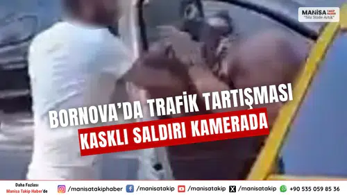 Bornova’da Trafik Tartışması Kasklı Saldırı Kamerada