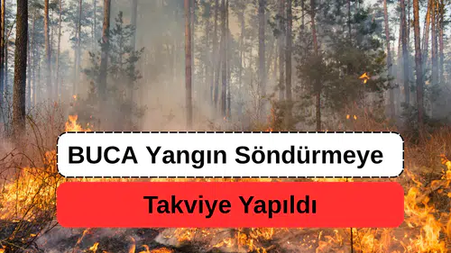 Buca Yangınına Takviye Yapıldı, Çalışmalar İyiye Gidiyor