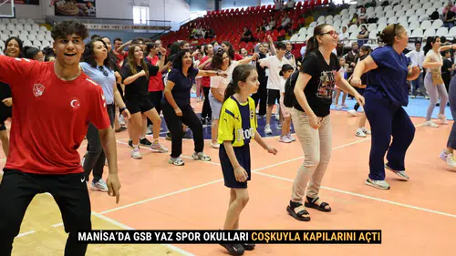 Manisa’da GSB Yaz Spor Okulları Coşkuyla Kapılarını Açtı