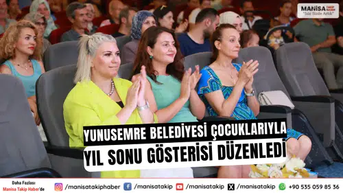 Yunusemre Belediyesi Çocuklarıyla Yıl Sonu Gösterisi Düzenledi