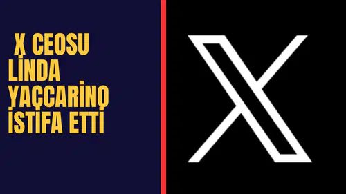 X CEO’su Linda Yaccarino Görevinden Ayrıldı
