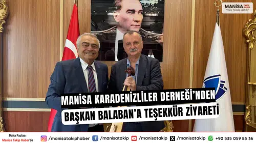 Manisa Karadenizliler Derneği’nden Başkan Balaban’a Teşekkür Ziyareti