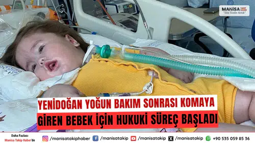 İzmir’de Yenidoğan Yoğun Bakım Sonrası Komaya Giren Bebek İçin Hukuki Süreç Başladı