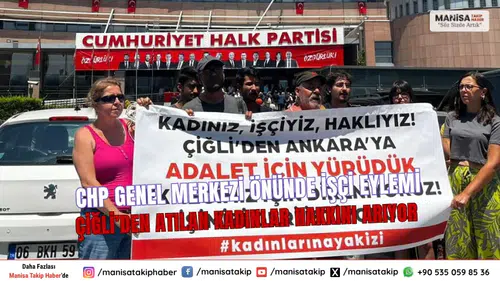 CHP Genel Merkezi Önünde İşçi Eylemi Çiğli’den Atılan Kadınlar Hakkını Arıyor