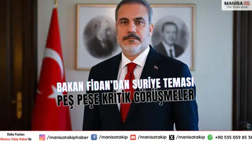 Dışişleri Bakanı Hakan Fidan Suriye diplomasisi: Peş peşe kritik temaslar
