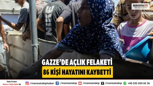 Gazze’de Açlık Nedeniyle 86 Kişi Hayatını Kaybetti