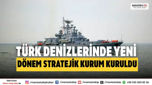 Türk Denizlerinde Yeni Dönem Mavi Vatan İçin Stratejik Kurum Kuruldu