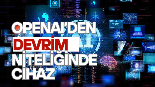 OpenAI’dan Devrim Niteliğinde Cihaz: 2026’da “Üçüncü Temel Cihaz” Geliyor!