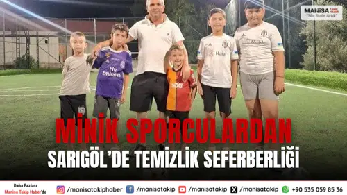 Sarıgöl’de Minik Sporculardan Örnek Çevre Temizliği