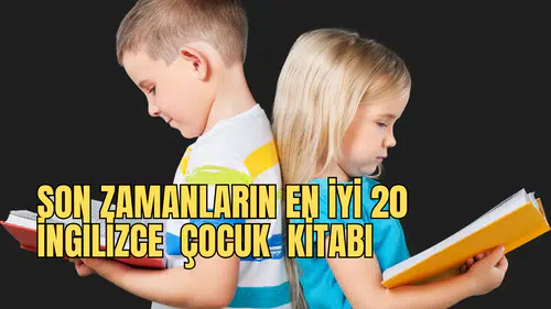Son Zamanların En İyi 20 İngilizce Çocuk Kitabı