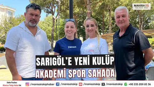 Sarıgöl’e Yeni Kulüp Akademi Spor Sahada