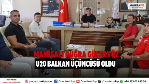Manisalı Buğra Güleryüz U20 Balkan üçüncülüğünü kazandı