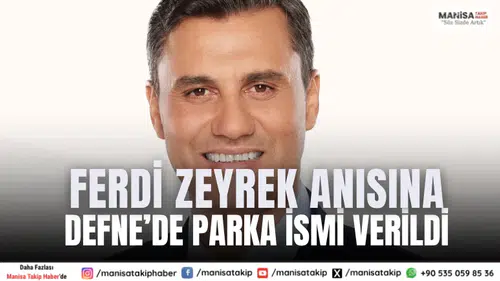 Ferdi Zeyrek Anısına Defne’de Parka İsmi Verildi