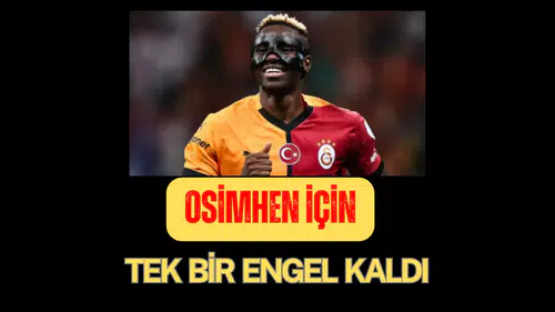 Osimhen'in Galatasaray'a Transferi İçin Son Adım: Napoli ile Anlaşma Bekleniyor