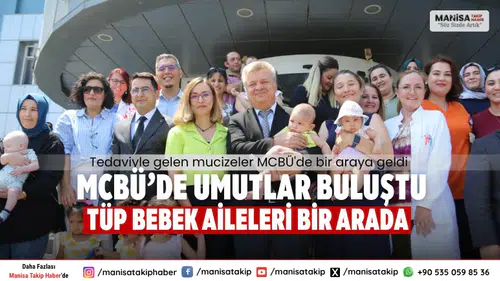 MCBÜ’de Umutlar Buluştu Tüp Bebek Aileleri Bir Arada