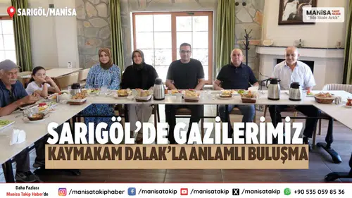 Kıbrıs Gazileri Sarıgöl’de Kaymakam Halil Dalak’la Buluştu