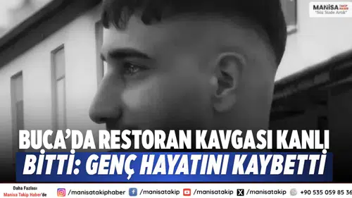 Buca’da Restoran Kavgası Kanlı Bitti: Genç Hayatını Kaybetti