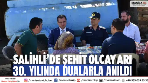 Salihli’de Şehit Olcay Arı 30. Yılında Dualarla Anıldı