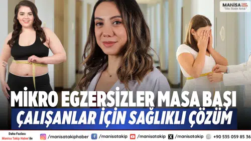Mikro egzersizler masa başı çalışanlar için sağlıklı çözüm