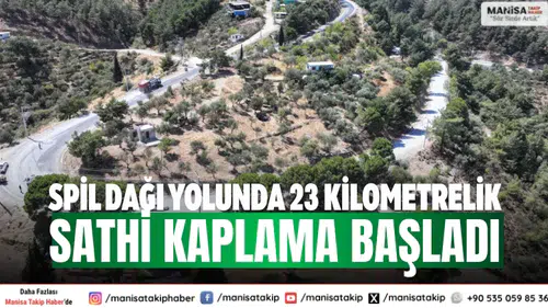 Spil Dağı yolunda 23 kilometrelik sathi kaplama başladı
