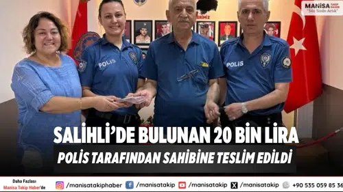 Salihli’de Bulunan 20 Bin Lira Polis Tarafından Sahibine Teslim Edildi