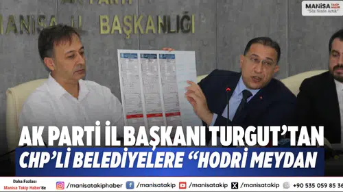 AK Parti İl Başkanı Turgut’tan CHP’li belediyelere “Hodri meydan
