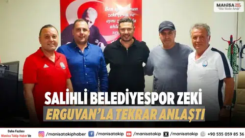 Salihli Belediyespor Zeki Erguvan’la Tekrar Anlaştı