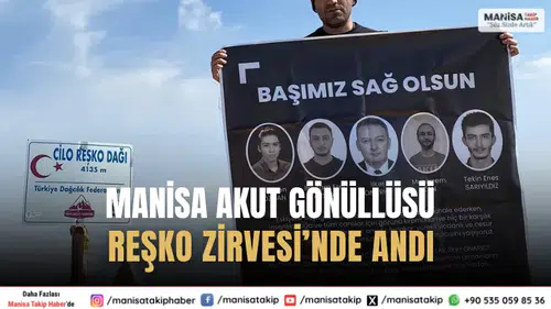 Manisa AKUT Gönüllüsü Reşko Zirvesi’nde Şehit Arkadaşlarını Andı