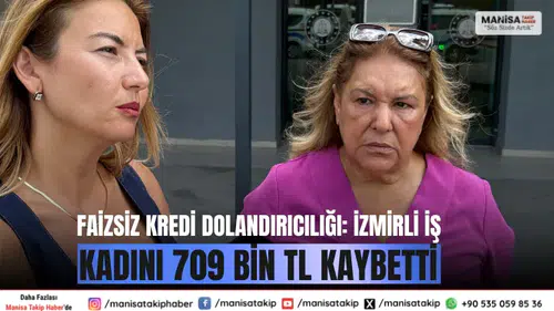 Faizsiz Kredi Dolandırıcılığı: İzmirli İş Kadını 709 Bin TL Kaybetti