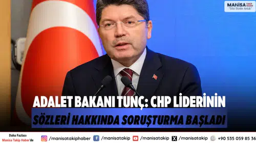 Adalet Bakanı Tunç: CHP Liderinin Sözleri Hakkında Soruşturma Başladı